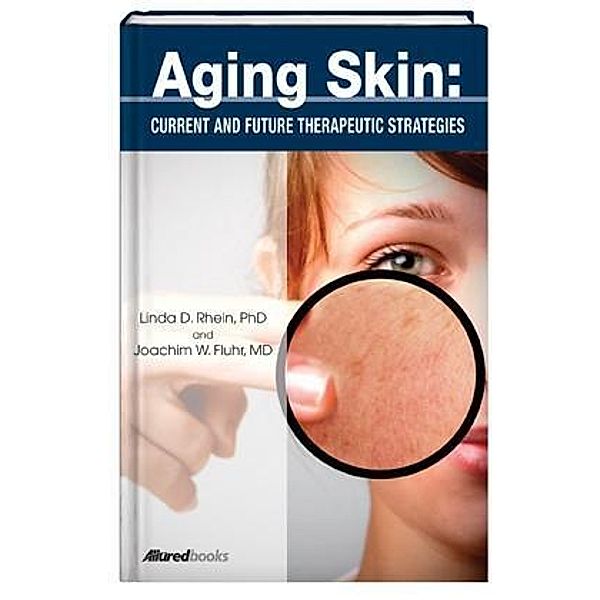 Rhein, L: Aging Skin: Current and Future Therapeutic Strateg, Linda D. Rhein, Joachim Fluhr