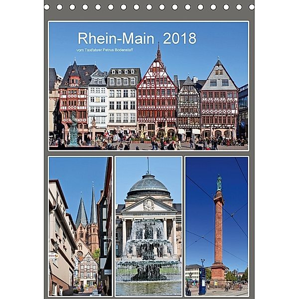 Rhein-Main 2018 vom Taxifahrer Petrus Bodenstaff (Tischkalender 2018 DIN A5 hoch), Petrus Bodenstaff
