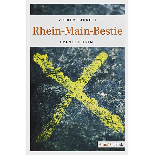 Rhein-Main-Bestie / Franken Krimi, Volker Backert