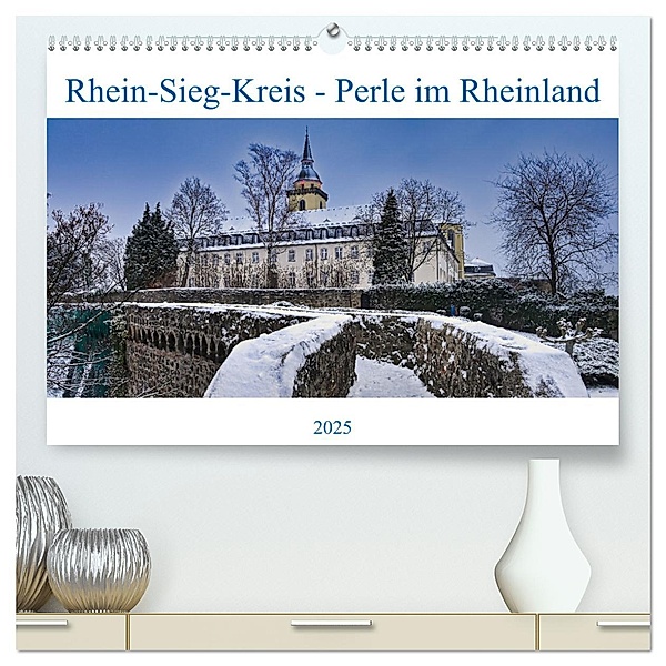 Rhein-Sieg-Kreis - Perle im Rheinland (hochwertiger Premium Wandkalender 2025 DIN A2 quer), Kunstdruck in Hochglanz, Calvendo, Bernd Becker