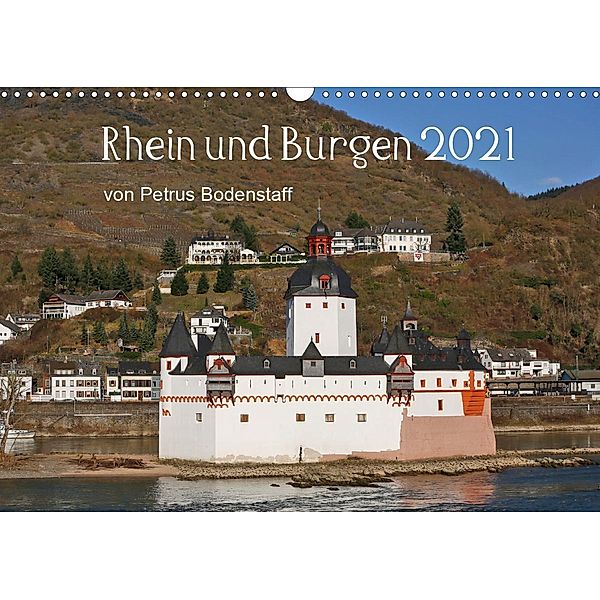 Rhein und Burgen (Wandkalender 2021 DIN A3 quer), Petrus Bodenstaff