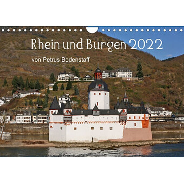 Rhein und Burgen (Wandkalender 2022 DIN A4 quer), Petrus Bodenstaff