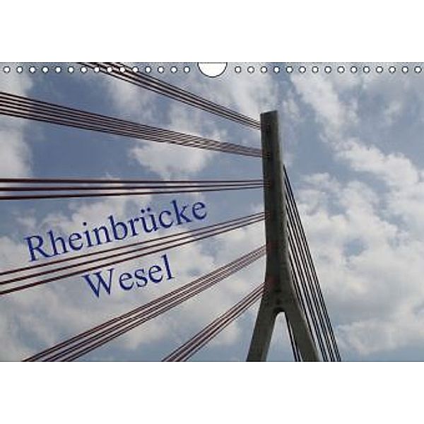 Rheinbrücke Wesel (Wandkalender 2014 DIN A4 quer), Christine Daus