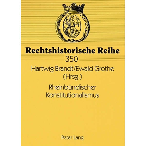 Rheinbündischer Konstitutionalismus / Rechtshistorische Reihe Bd.350