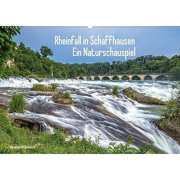Rheinfall in Schaffhausen - Ein Naturschauspiel (Wandkalender 2023 DIN A2 quer), Giuseppe Di Domenico