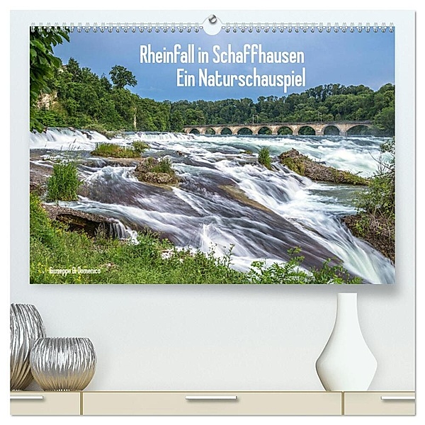 Rheinfall in Schaffhausen - Ein Naturschauspiel (hochwertiger Premium Wandkalender 2024 DIN A2 quer), Kunstdruck in Hochglanz, Giuseppe Di Domenico