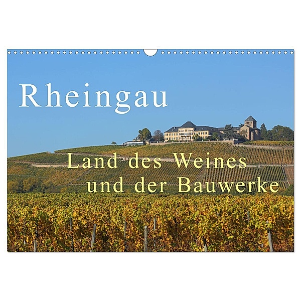 Rheingau - Land des Weines und der Bauwerks (Wandkalender 2024 DIN A3 quer), CALVENDO Monatskalender, Gerald Abele