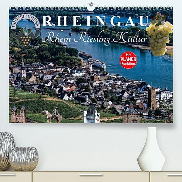 Rheingau - Rhein Riesling Kultur (Premium, hochwertiger DIN A2 Wandkalender 2023, Kunstdruck in Hochglanz), Dieter Meyer