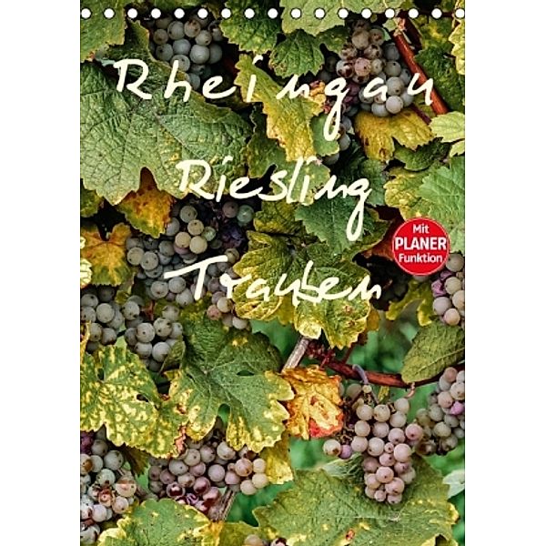 Rheingau - Riesling Trauben (Tischkalender 2016 DIN A5 hoch), Dieter Meyer