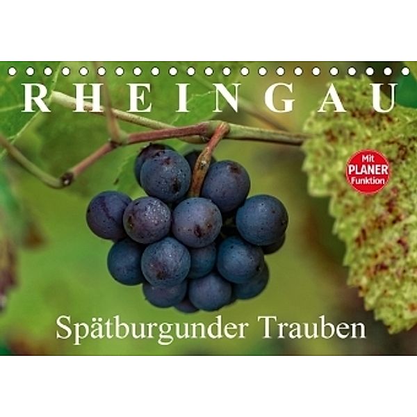 Rheingau - Spätburgunder Trauben (Tischkalender 2017 DIN A5 quer), Dieter Meyer