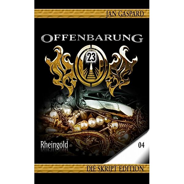 Rheingold / Offenbarung 23 - Skript Edition Bd.4, Jan Gaspard