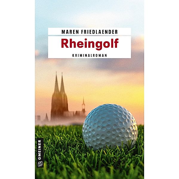 Rheingolf / Kommissare Rosenthal und Fett Bd.1, Maren Friedlaender
