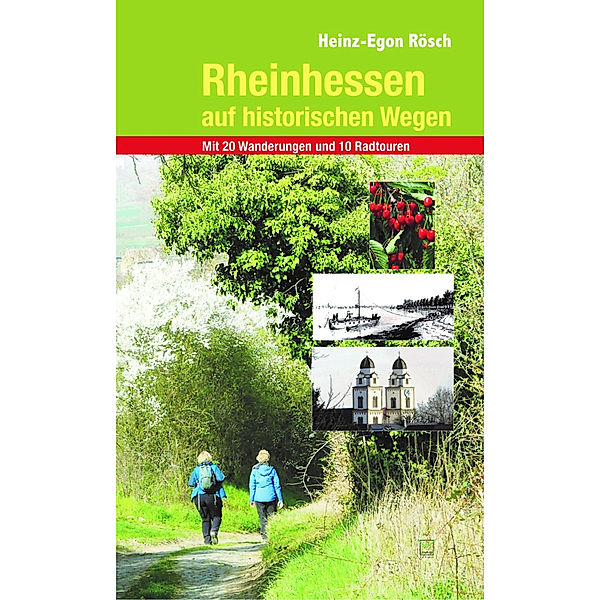 Rheinhessen auf historischen Wegen, Heinz-Egon Rösch