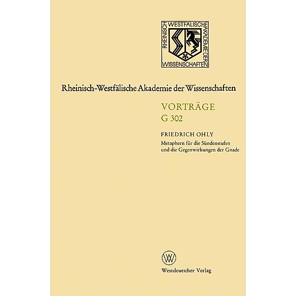 Rheinisch-Westfälische Akademie der Wissenschaften / Rheinisch-Westfälische Akademie der Wissenschaften Bd.G 302, Friedrich Ohly