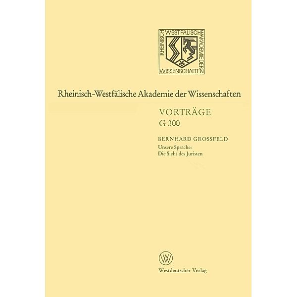 Rheinisch-Westfälische Akademie der Wissenschaften / Rheinisch-Westfälische Akademie der Wissenschaften Bd.G 300, Bernhard Grossfeld