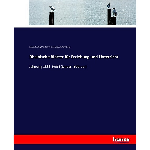 Rheinische Blätter für Erziehung und Unterricht, Friedrich A. W. Diesterweg, Wichard Lange