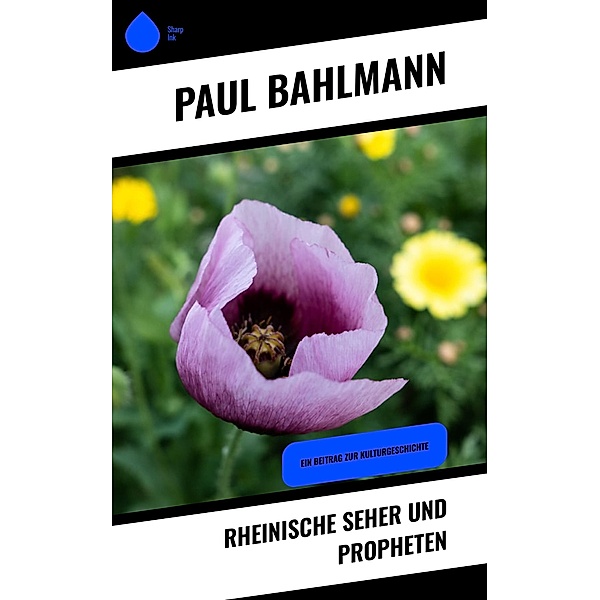 Rheinische Seher und Propheten, Paul Bahlmann