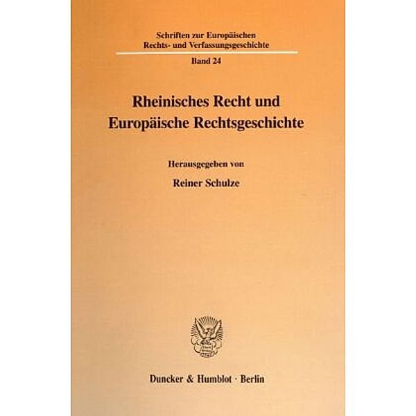 Rheinisches Recht und Europäische Rechtsgeschichte.