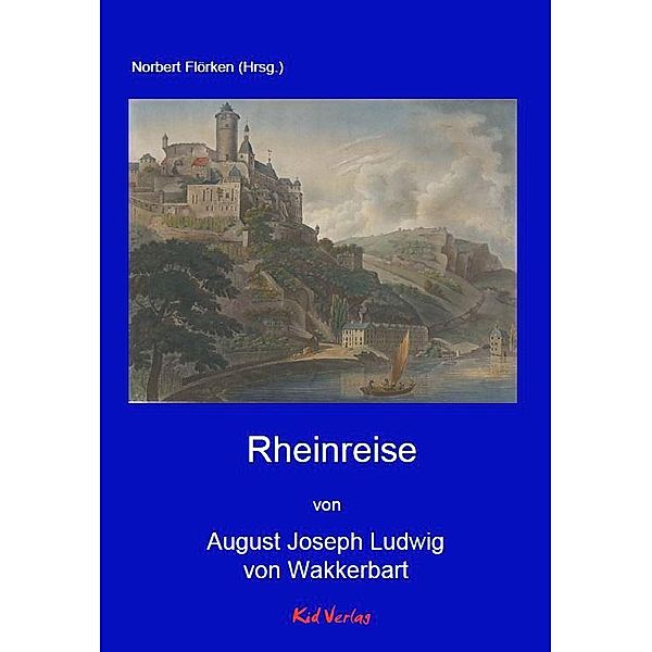 Rheinreise, August Joseph Ludwig Graf von Wackerbarth