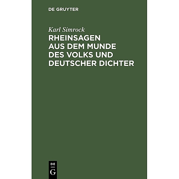 Rheinsagen aus dem Munde des Volks und deutscher Dichter, Karl Simrock