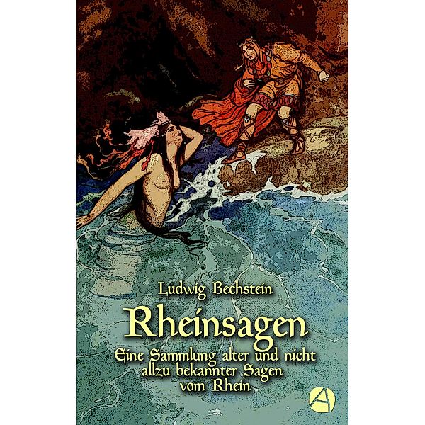 Rheinsagen / Bechsteins Märchensammlung Bd.1, Ludwig Bechstein