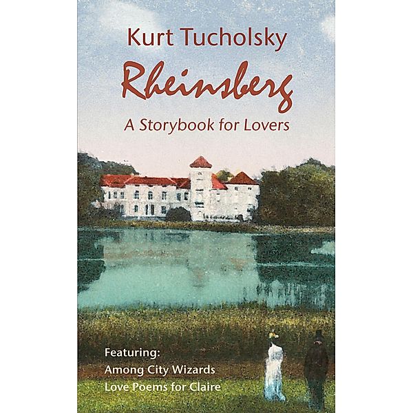 Rheinsberg, by Kurt Tucholsky., Cindy Opitz