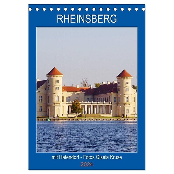 Rheinsberg mit Hafendorf (Tischkalender 2024 DIN A5 hoch), CALVENDO Monatskalender, Gisela Kruse