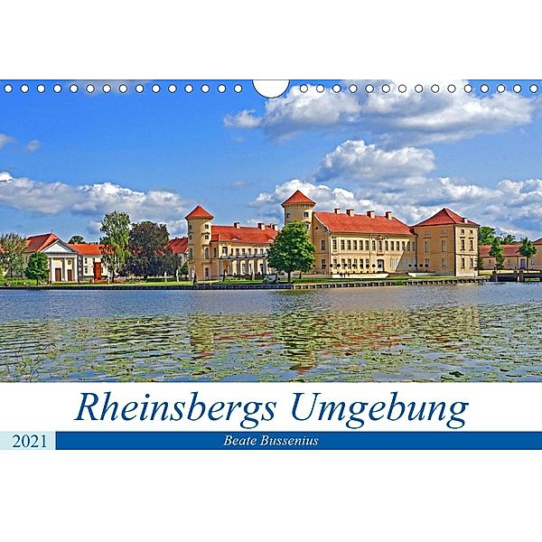 Rheinsbergs Umgebung (Wandkalender 2021 DIN A4 quer), Beate Bussenius