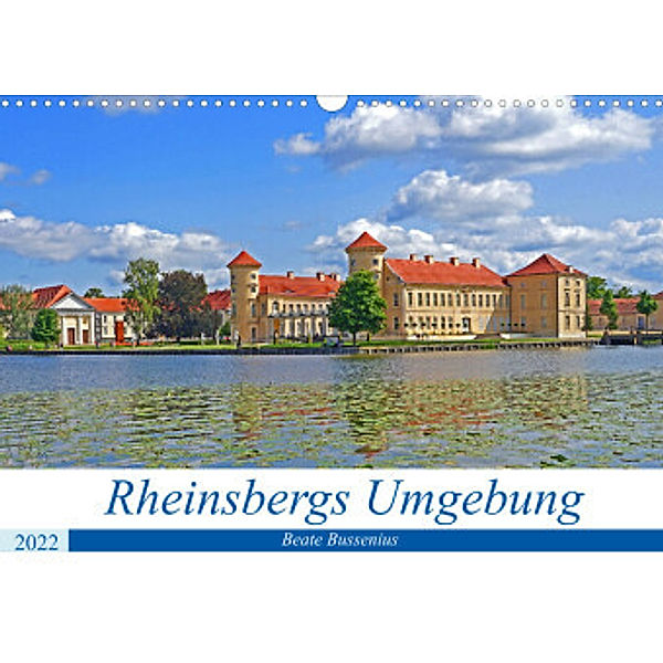 Rheinsbergs Umgebung (Wandkalender 2022 DIN A3 quer), Beate Bussenius