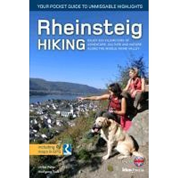 Rheinsteig Hiking - Your pocket guide to unmissable highlights / englisch Bd.Reise / Deutschland, Ulrike Poller, Wolfgang Todt