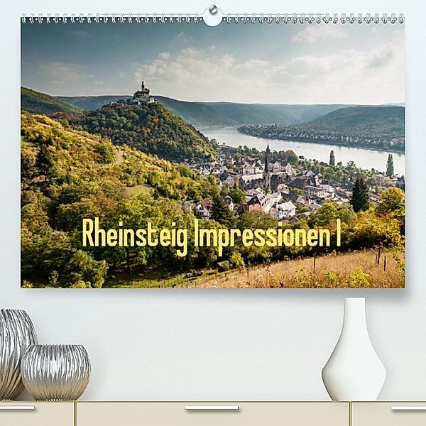 Rheinsteig Impressionen I(Premium, hochwertiger DIN A2 Wandkalender 2020, Kunstdruck in Hochglanz), Erhard Hess