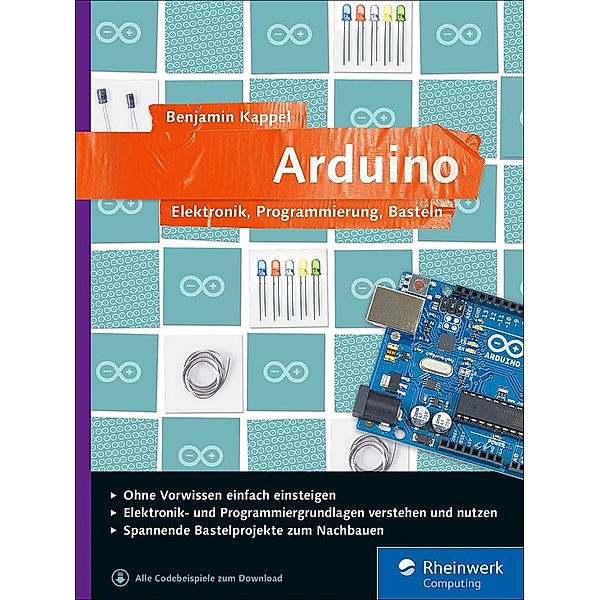 Rheinwerk Computing: Arduino, Benjamin Kappel