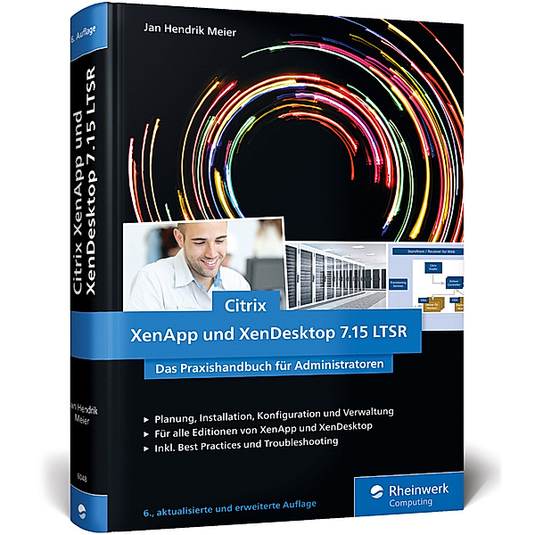 Rheinwerk Computing / Citrix XenApp und XenDesktop 7.15 LTSR, Jan Hendrik Meier
