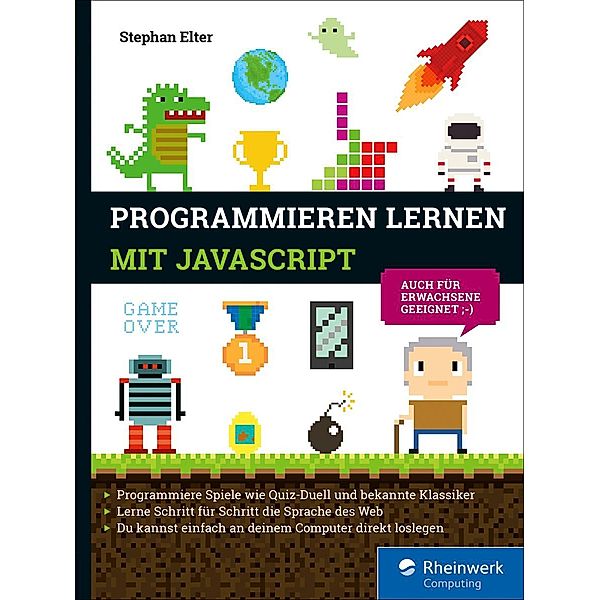 Rheinwerk Computing: Programmieren lernen mit JavaScript, Stephan Elter