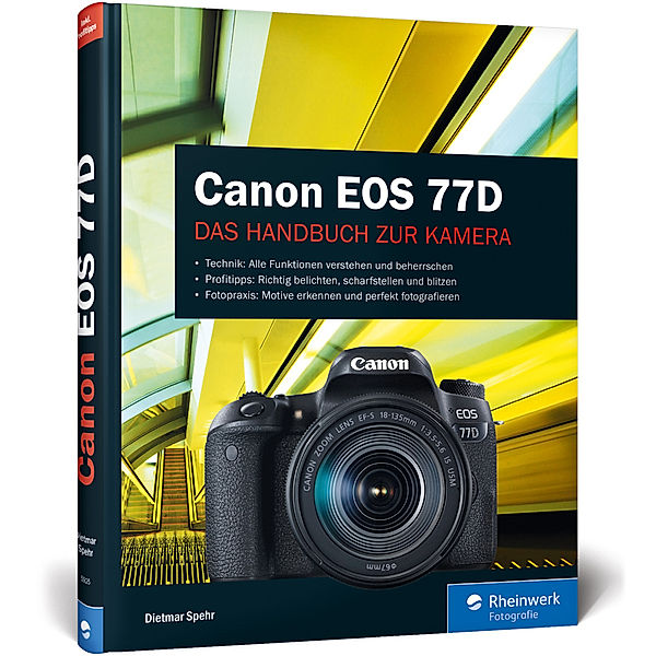 Rheinwerk Fotografie / Canon EOS 77D, Dietmar Spehr