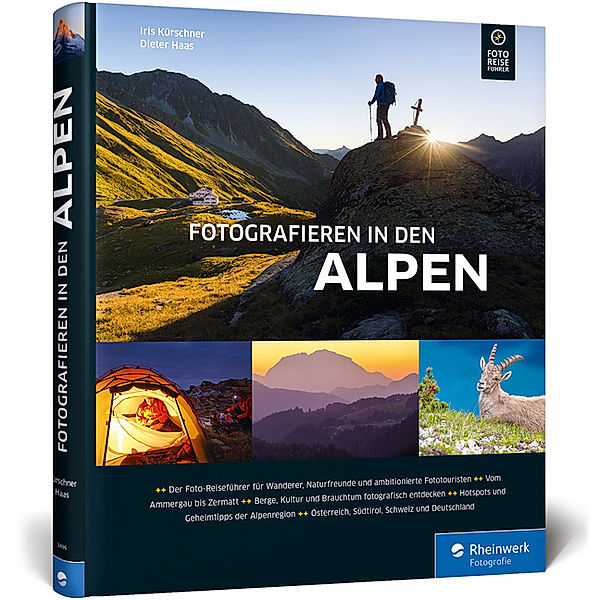 Rheinwerk Fotografie / Fotografieren in den Alpen, Iris Kürschner, Dieter Haas