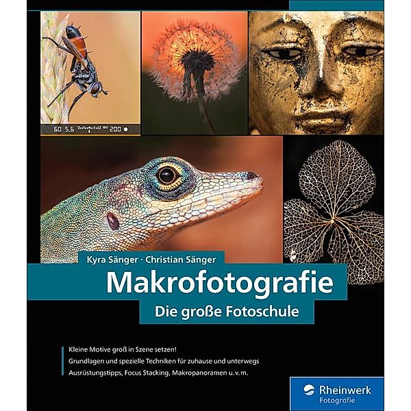 Rheinwerk Fotografie: Makrofotografie. Die große Fotoschule, Christian Sänger, Kyra Sänger