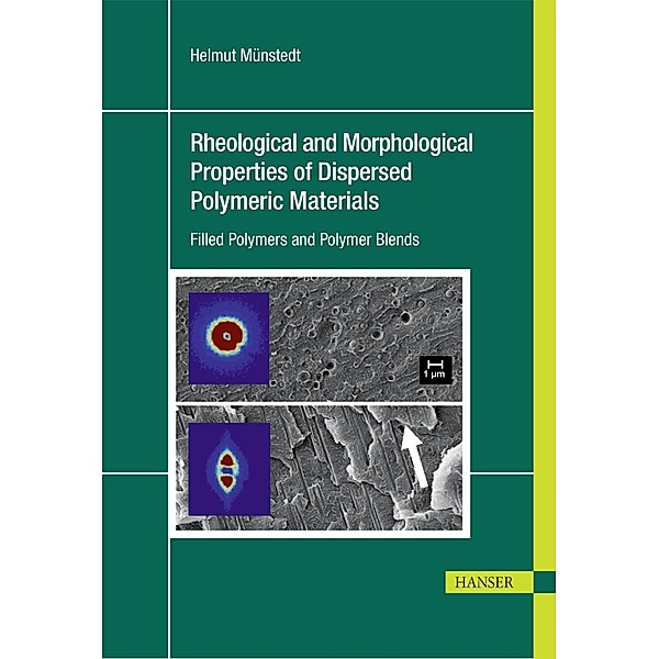 Rheological and Morphological Properties of Dispersed Polymeric Materials, Helmut Münstedt