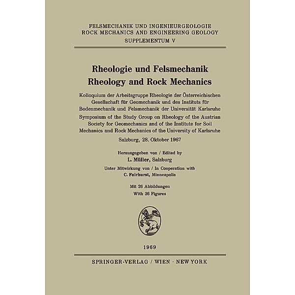 Rheologie und Felsmechanik / Rheology and Rock Mechanics / Felsmechanik und Ingenieurgeologie Rock Mechanics and Engineering Geology. Supplementa Bd.5