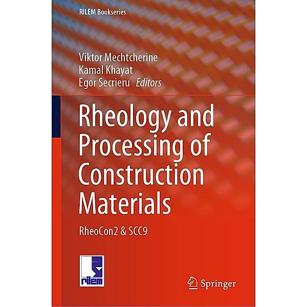 Rheology and Processing of Construction Materials / RILEM Bookseries Bd.23
