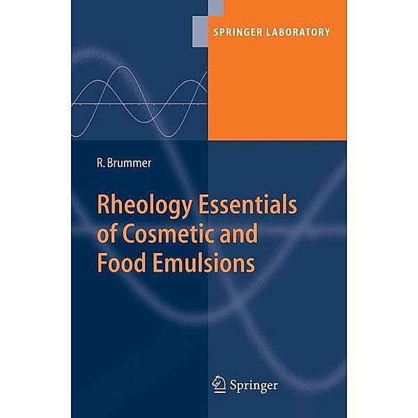 Rheology Essentials of Cosmetic and Food Emulsions, Rüdiger Brummer