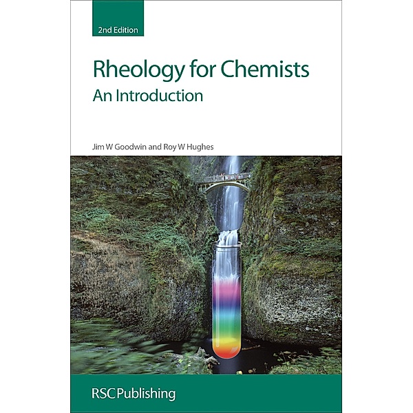 Rheology for Chemists, J W Goodwin, R W Hughes