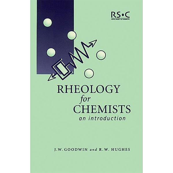 Rheology for Chemists, J W Goodwin, R W Hughes