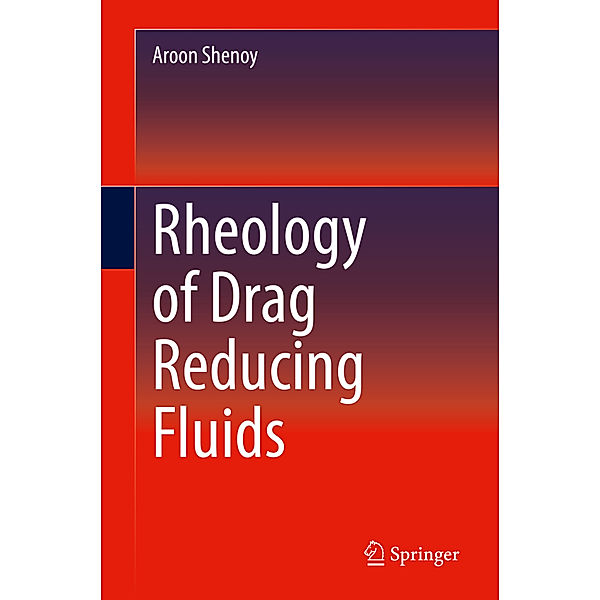 Rheology of Drag Reducing Fluids, Aroon Shenoy