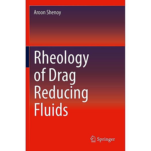 Rheology of Drag Reducing Fluids, Aroon Shenoy