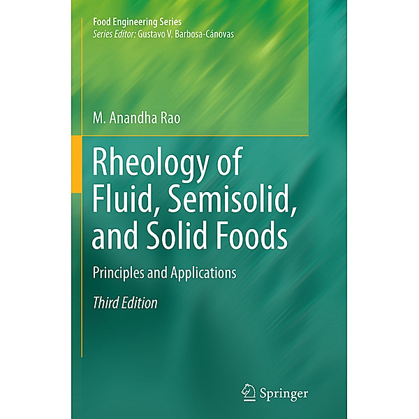 Rheology of Fluid, Semisolid, and Solid Foods, M. Anandha Rao