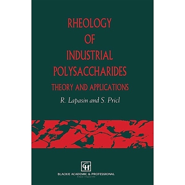 Rheology of Industrial Polysaccharides: Theory and Applications, R. Lapasin