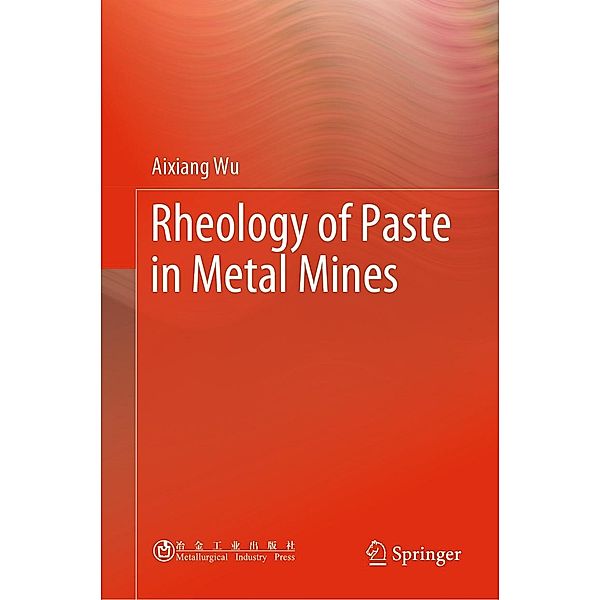 Rheology of Paste in Metal Mines, Aixiang Wu