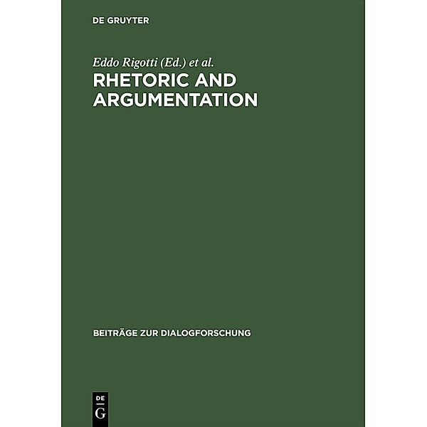 Rhetoric and Argumentation / Beiträge zur Dialogforschung Bd.19