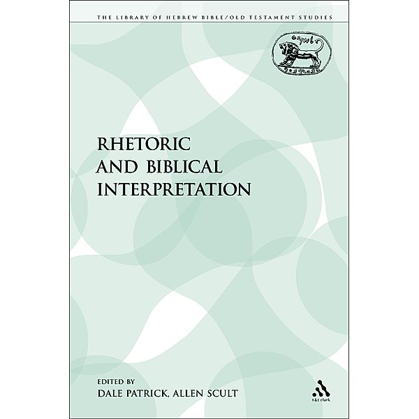 Rhetoric and Biblical Interpretation, Dale Patrick, Allen Scult